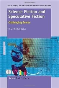 Science Fiction and Speculative Fiction: Challenging Genres (Paperback)