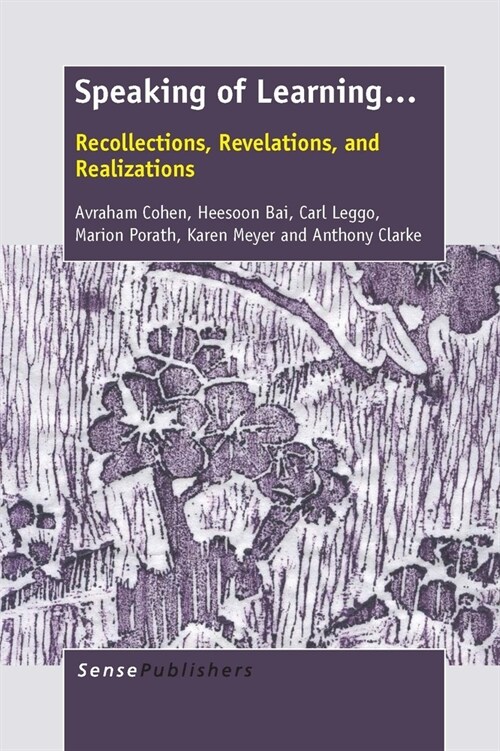 Speaking of Learning...: Recollections, Revelations, and Realizations (Hardcover)