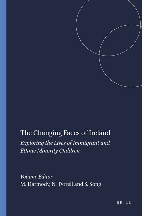 The Changing Faces of Ireland: Exploring the Lives of Immigrant and Ethnic Minority Children (Hardcover)