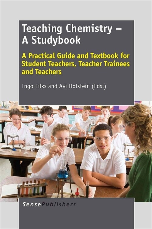 Teaching Chemistry - A Studybook: A Practical Guide and Textbook for Student Teachers, Teacher Trainees and Teachers (Hardcover)