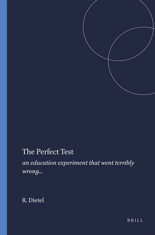 The Perfect Test: An Education Experiment That Went Terribly Wrong... (Paperback)