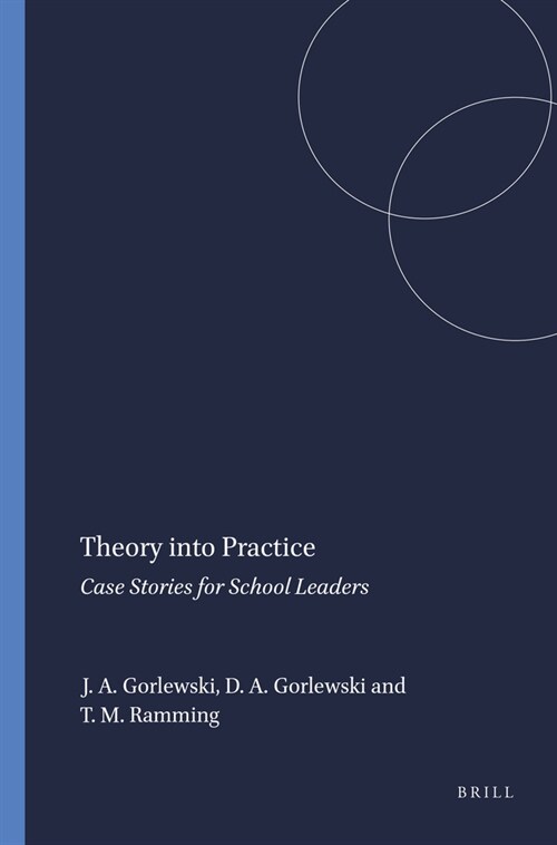 Theory Into Practice: Case Stories for School Leaders (Hardcover)