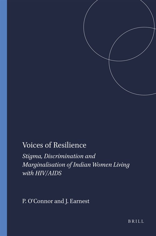 Voices of Resilience: Stigma, Discrimination and Marginalisation of Indian Women Living with HIV/AIDS (Paperback)