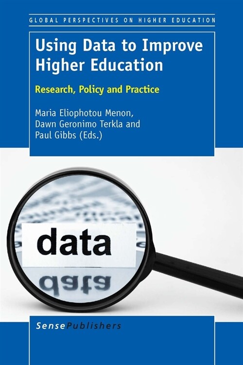 Using Data to Improve Higher Education: Research, Policy and Practice (Paperback)