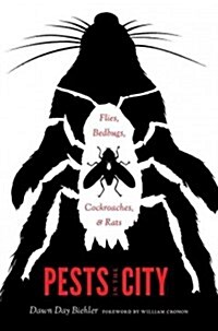 Pests in the City: Flies, Bedbugs, Cockroaches, and Rats (Paperback)