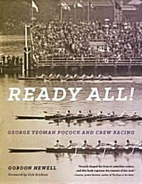 Ready All! George Yeoman Pocock and Crew Racing (Paperback)