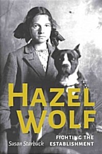 Hazel Wolf: Fighting the Establishment (Paperback)