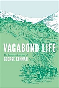 Vagabond Life: The Caucasus Journals of George Kennan (Paperback)