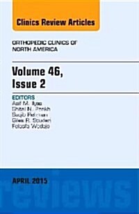 Volume 46, Issue 2, an Issue of Orthopedic Clinics (Hardcover, UK)