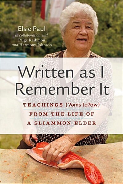 Written as I Remember It: Teachings ( MS T W) from the Life of a Sliammon Elder (Paperback)