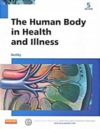 The Human Body in Health and Illness - Text and Elsevier Adaptive Learning (Access Card) and Elsevier Adaptive Quizzing (Access Card) Package (Paperback, 5)