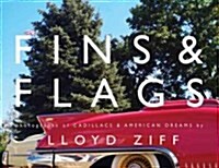 Fins & Flags: Photographs of Cadillacs & American Dreams (Hardcover)