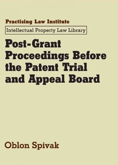 Post-grant Proceedings Before the Patent Trial and Appeal Board (Hardcover)