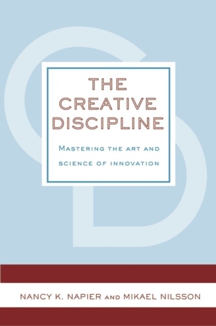 The Creative Discipline: Mastering the Art and Science of Innovation (Paperback)