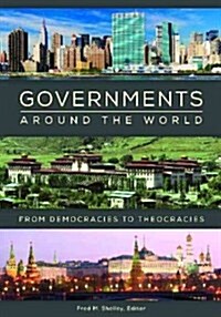 Governments Around the World: From Democracies to Theocracies (Hardcover)