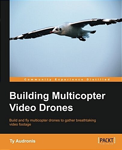 Building Multicopter Video Drones (Paperback)