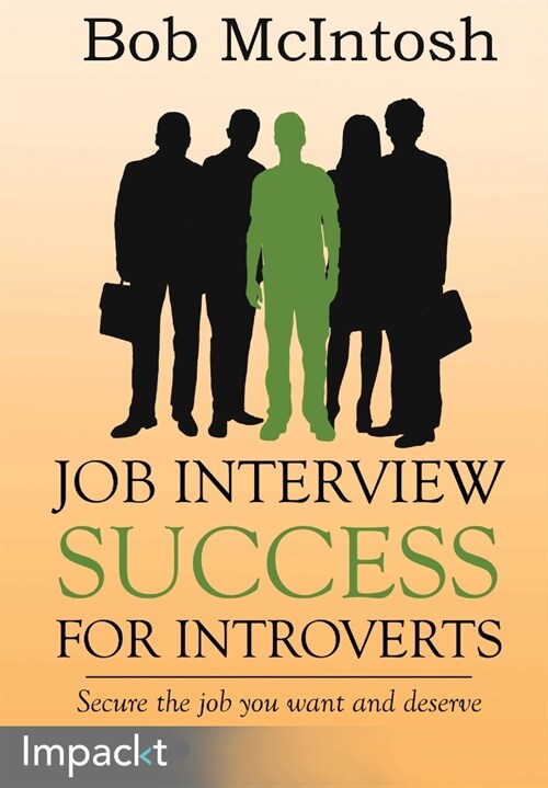 Job Interview Success for Introverts (Paperback)