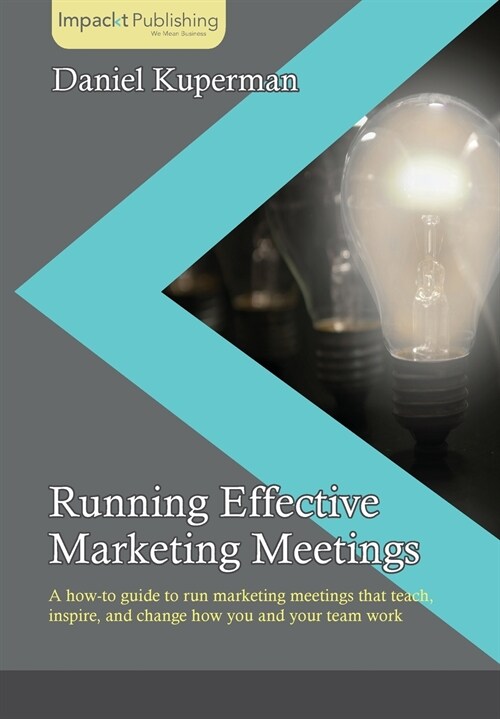Running Effective Marketing Meetings (Paperback)