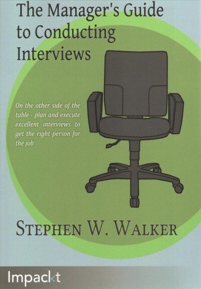 The Managers Guide to Conducting Interviews (Paperback)