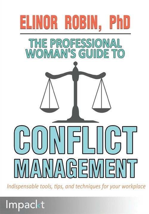 The Professional Womans Guide to Conflict Management (Paperback)