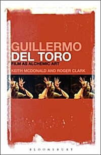 Guillermo del Toro: Film as Alchemic Art (Paperback)