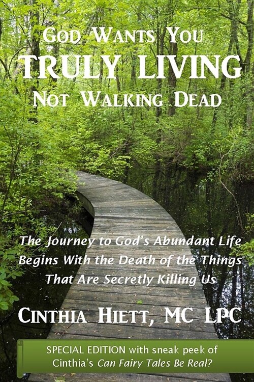 God Wants You Truly Living: Not Walking Dead: The journey to Gods abundant life begins with the death of the things that are secretly killing us. (Paperback)