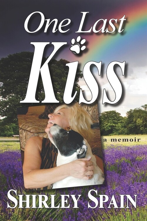 One Last Kiss: A Memoir by Shirley Spain (Paperback)