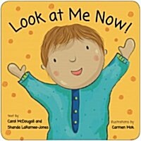 Look at Me Now ! (Board Books)