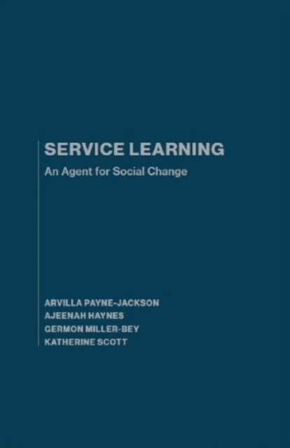 Service Learning: An Agent for Social Change (Paperback)