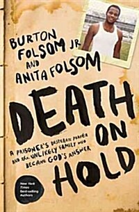 Death on Hold: A Prisoners Desperate Prayer and the Unlikely Family Who Became Gods Answer (Hardcover)