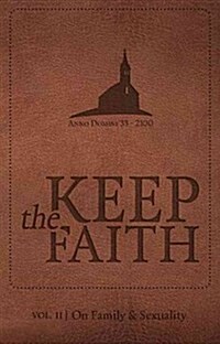 Keep the Faith Vol.2 on Sexuality and the Family (Hardcover)