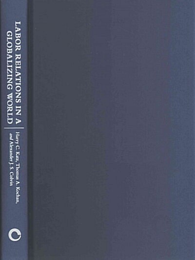 Labor Relations in a Globalizing World (Hardcover)