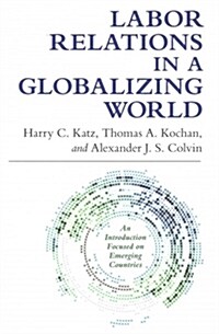 Labor Relations in a Globalizing World (Paperback)