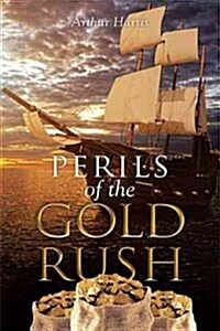 Perils of the Gold Rush (Paperback)