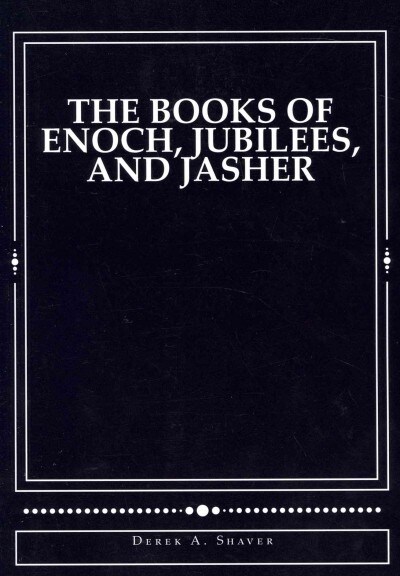 The Books of Enoch, Jubilees, and Jasher (Paperback)