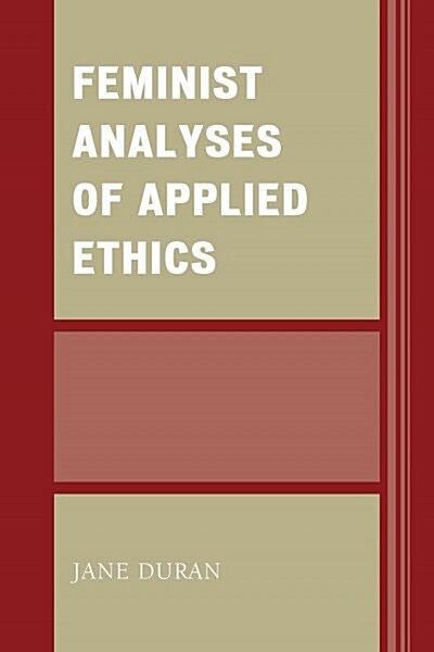 Feminist Analyses of Applied Ethics (Hardcover)