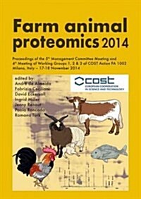 Farm Animal Proteomics 2014: Proceedings of the 5th Management Committee Meeting and 4th Meeting of Working Groups 1,2 & 3 of Cost Action Fa 1002 (Paperback)