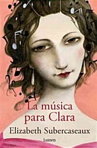 La m?ica para Clara / The music for Clara (Paperback)