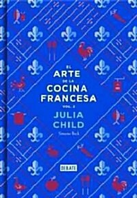 El arte de la cocina francesa / The art of French cooking (Hardcover)