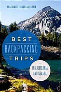 Best Backpacking Trips in California and Nevada (Paperback)