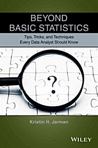 Beyond Basic Statistics: Tips, Tricks, and Techniques Every Data Analyst Should Know (Paperback)