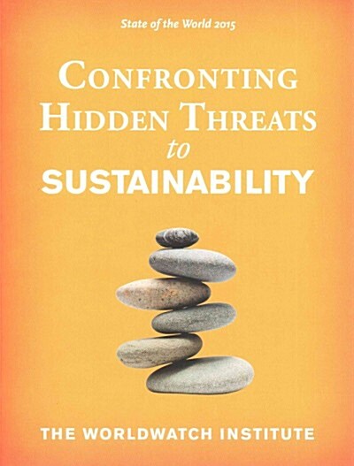 State of the World 2015: Confronting Hidden Threats to Sustainability (Paperback)