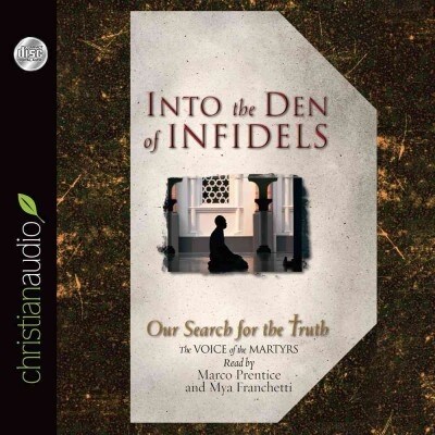 Into the Den of Infidels: Our Search for the Truth (Audio CD)