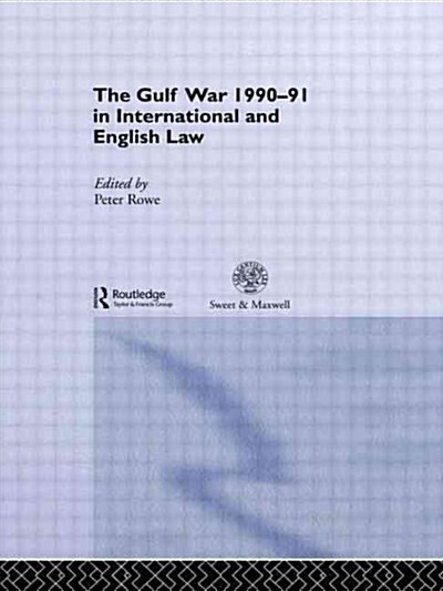 The Gulf War 1990-91 in International and English Law (Paperback)