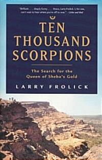 Ten Thousand Scorpions: The Search for the Queen of Shebas Gold (Paperback)