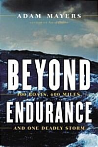 Beyond Endurance: 300 Boats, 600 Miles, and One Deadly Storm (Paperback)