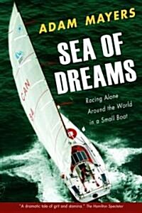 Sea of Dreams: Racing Alone Around the World in a Small Boat (Paperback)