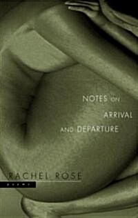 Notes on Arrival and Departure: Poems (Paperback)