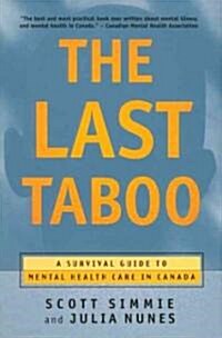 The Last Taboo: A Survival Guide to Mental Health Care in Canada (Paperback)