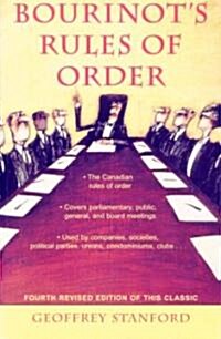 Bourinots Rules of Order: A Manual on the Practices and Usages of the House of Commons of Canada and on the Procedure at Public Assemblies, Incl (Paperback, 4)